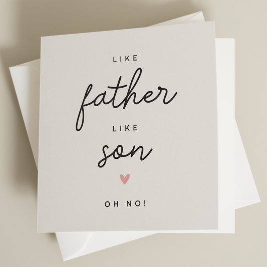 Joke Fathers Day Card From Son, Funny Fathers Day Card For Dad, Son Fathers Day Gift For Dad, Like Father Like Son, Son Gift For Dad