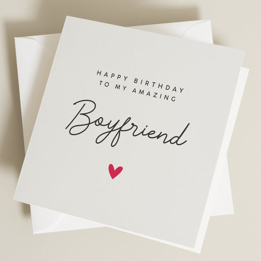 Boyfriend Birthday Card , To My Amazing Boyfriend, Birthday Card For Him, To The One I Love Card, Gift For Him, Birthday Card for Partner