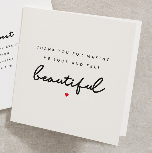 Thank You For Making Me Look And Feel Beautiful, Wedding Thank You Card For Hair Stylish, Hair Dresser Thank You Card, Make Up Artist WY105