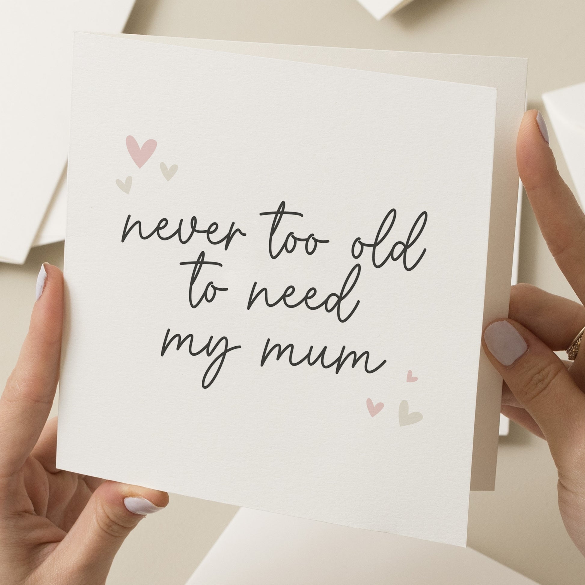 Mum Mother&#39;s Day Card, Never Too Old To Need Mum, Special Mum Card, For Mum, Mother&#39;s Day Gift To Mum, Mum Birthday Card, For Her, Mummy