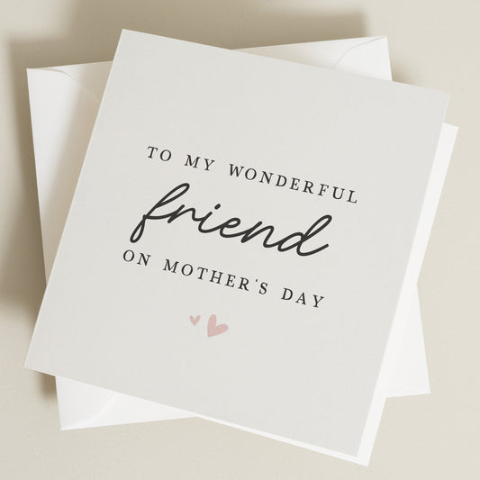 Friend Mothers Day Card, Mother&#39;s Day Gift For Friend, Card For Her, To My Wonderful Friend On Mothers Day Card, Cute Mothers Day Card