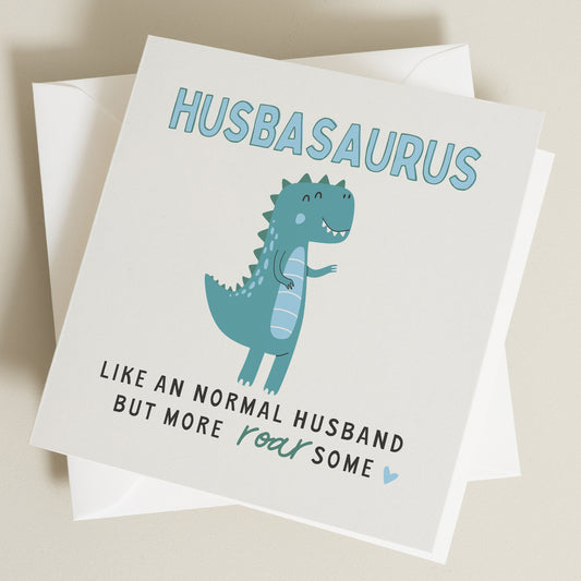 Husband Birthday Card, Happy Birthday Card, Dinosaur Birthday Card, Valentines Card, Funny Card, Husbasaurus Card