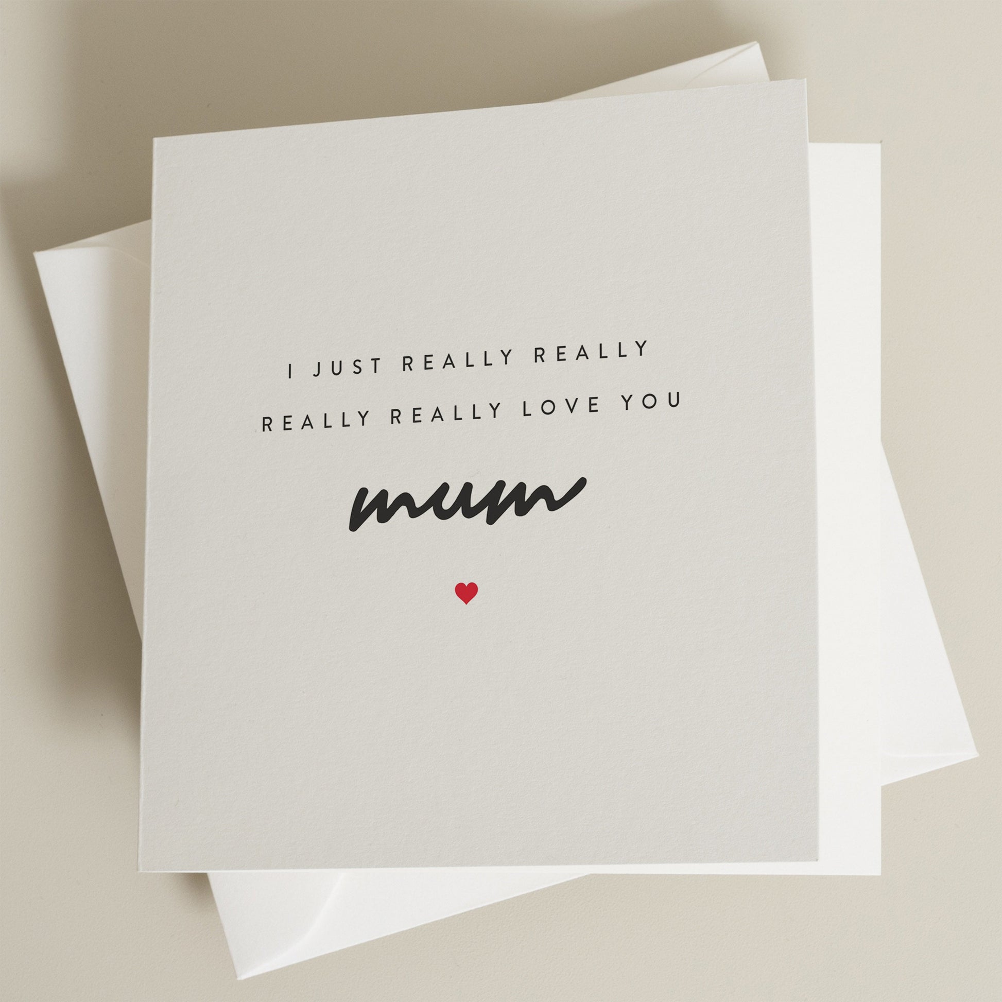 I Just Really Really Love You Card, Mothers Day Card, Mum Card, Mum Cards Mothers Day, Mothers Day Card Mum, Simple Card MD031