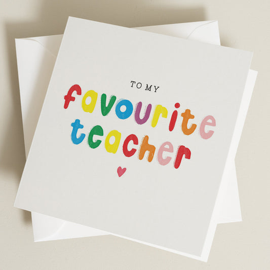 To My Favourite Teacher Card, Teacher Appreciation Card, Simple Teacher Thank You Card, End Of Term Card For Special Teacher