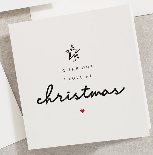 One I Love Christmas Card, To The One I Love At Christmas, Romantic Christmas Card, For Her Christmas, For Him Christmas CC111