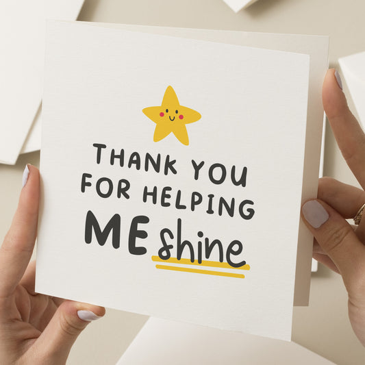 Teacher Thank You Card, End of Term Card For Teacher, Helping Me Shine, Thank you Teacher, Cute Card To Teacher, End Of School Gift