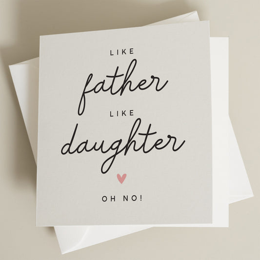 Funny Fathers Day Card For Dad, Like Father Like Daughter, Daughter Fathers Day Gift For Dad, Joke Fathers Day Card From Daughter