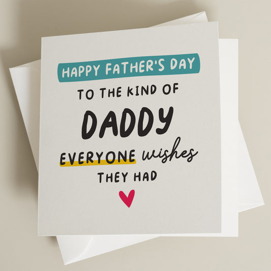 Happy Fathers Day Card, Fathers Day Gift For Daddy, Best Dad Card, Fathers Day Card From Child, From Baby, Daddy Everyone Wishes They Had