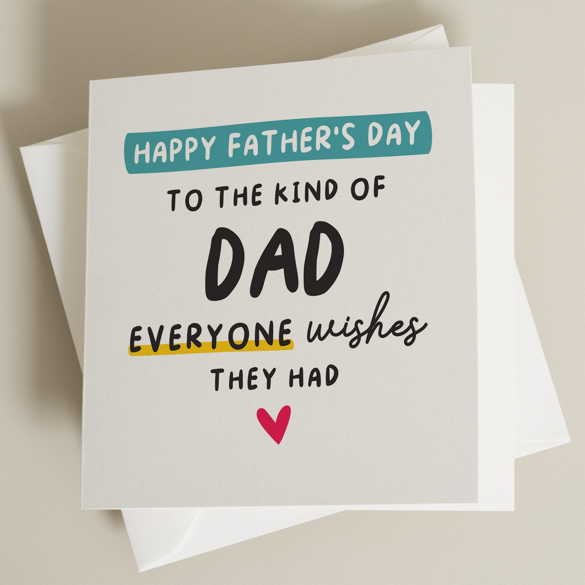 Happy Fathers Day Card, Fathers Day Gift For Dad, Best Dad Card, Fathers Day Card From Son, From Daughter, The Dad Everyone Wishes They Had