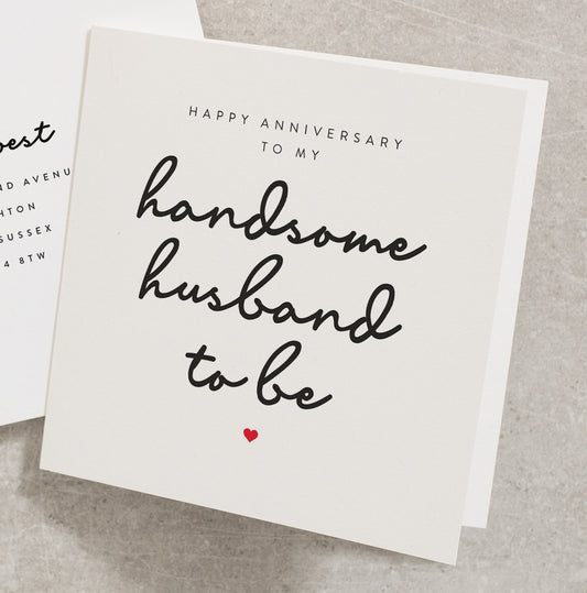 Happy Anniversary To My Handsome Husband To be Card, Husband To Be Anniversary Card, Handsome Husband To Be Anniversary Card AN060