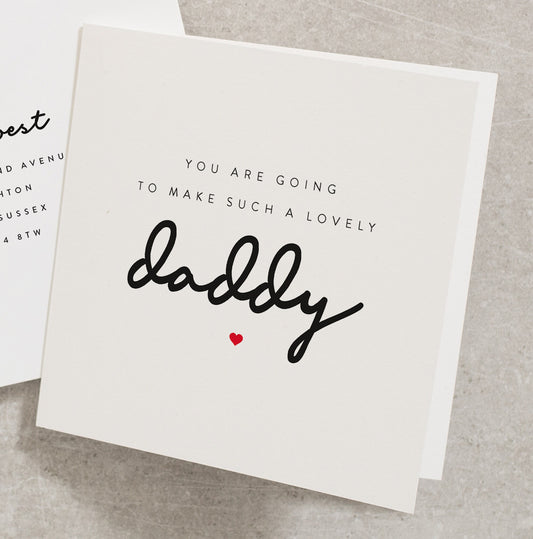 Soon To Be Dad Birthday Gifts, You Are Going To Make Such A Lovely Daddy, Birthday Card From Bump BC077