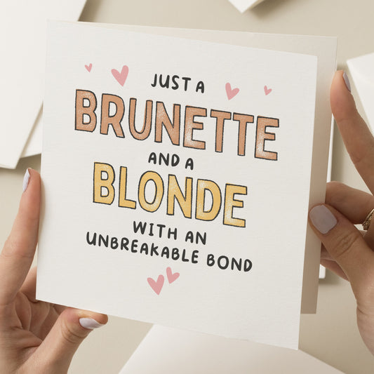 Bestie Birthday Card, Funny Birthday Card For Best Friend, Joke Birthday Sister Card For Her, Brunette and a Blonde with an Unbreakable Bond