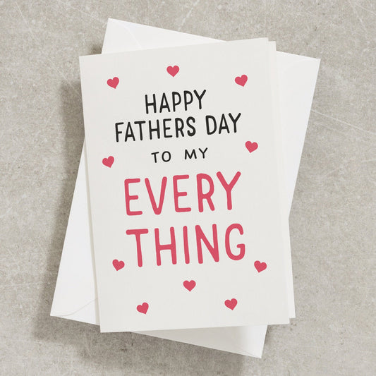 Happy Fathers Day To My Everything, Fathers Day Card From Wife, Fathers Day Card For Husband, Boyfriend, Partner, Simple Fathers Day FC006